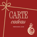 Carte cadeau - Précieuse Lucie Précieuse Lucie